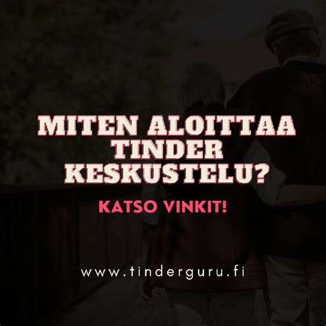 hyvä tinder aloitus|Kuinka aloittaa keskustelu sivustolla Tinder